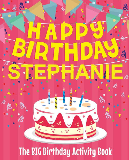 HAPPY BIRTHDAY STEPHANIE!